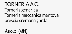 TORNERIA A.C. Torneria generica Torneria meccanica mantova brescia cremona garda Asola (MN)